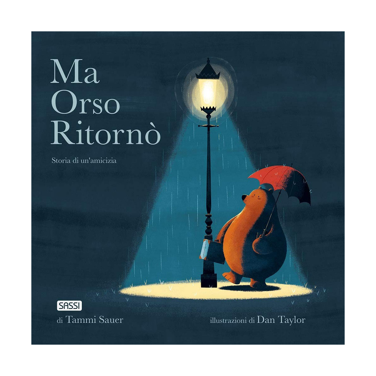 Ma Orso ritornò. Storia di un'amicizia. Ediz. a colori-SASSI EDITORE