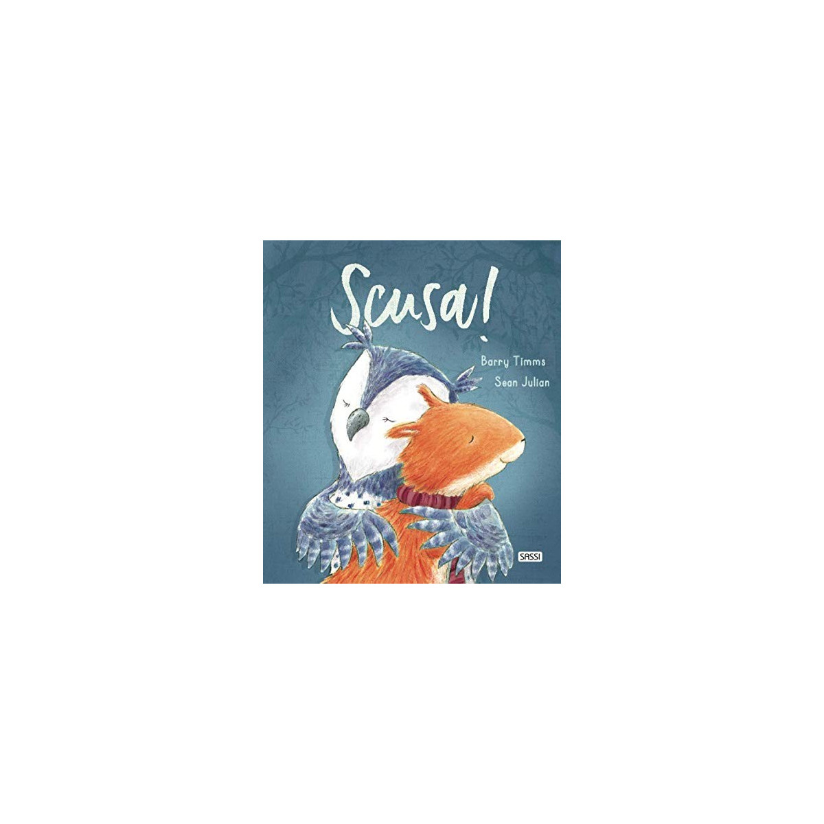 PICTURE BOOKS - SCUSA!-SASSI EDITORE