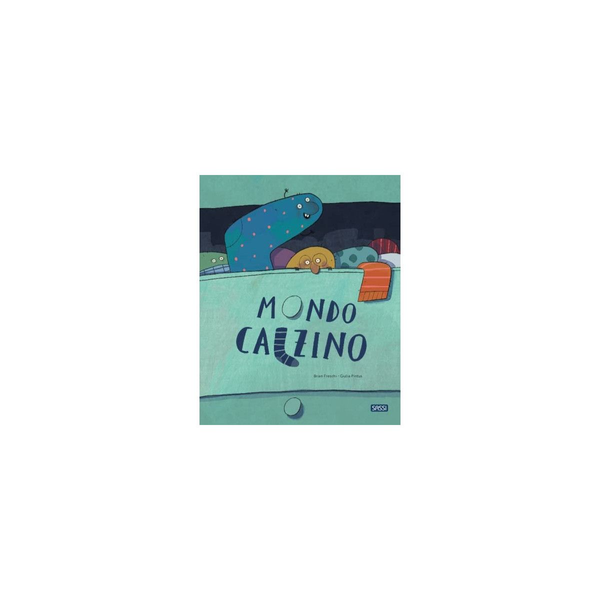 PICTURE BOOKS - MONDO CALZINO-SASSI EDITORE