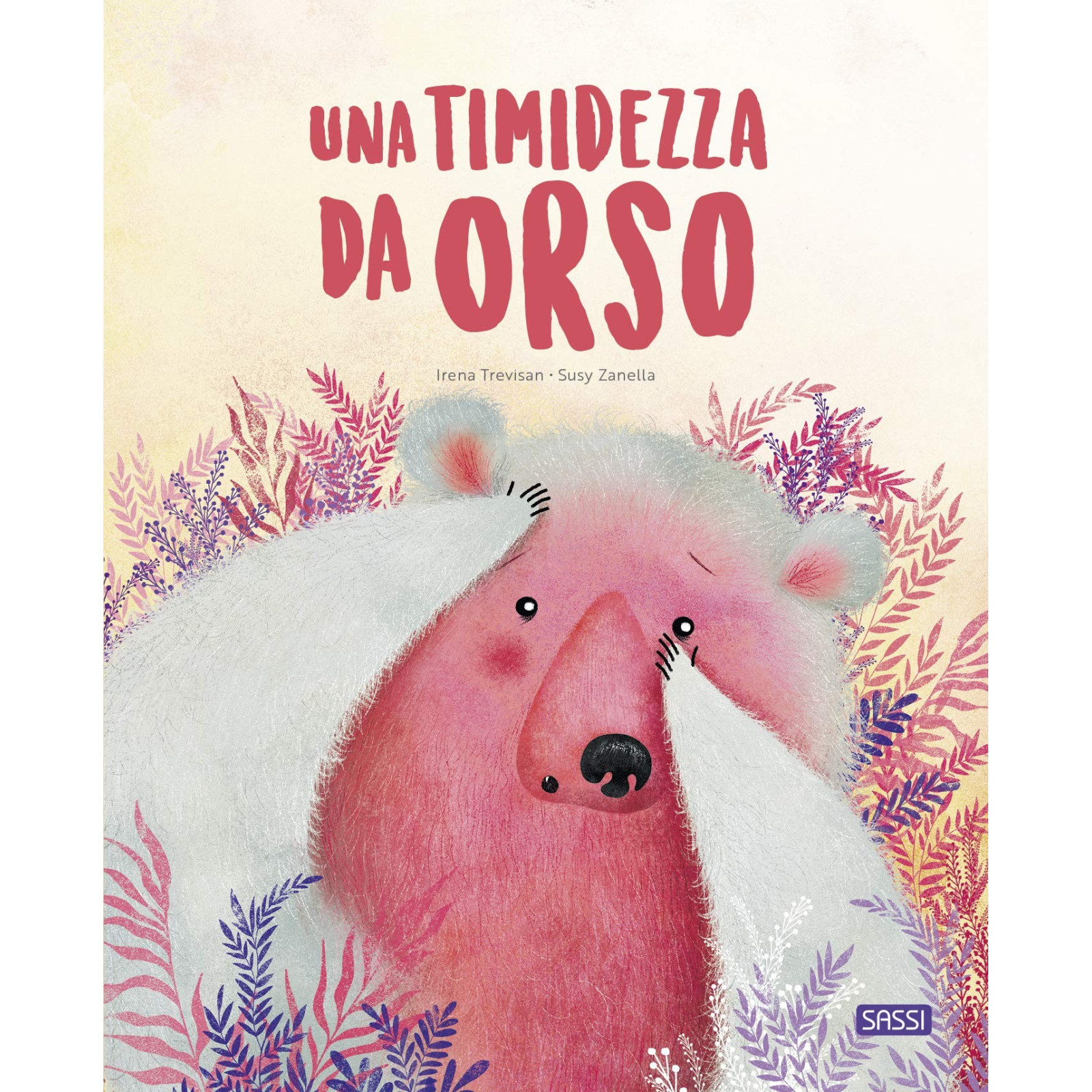 PICTURE BOOKS - UNA TIMIDEZZA DA ORSO-SASSI EDITORE