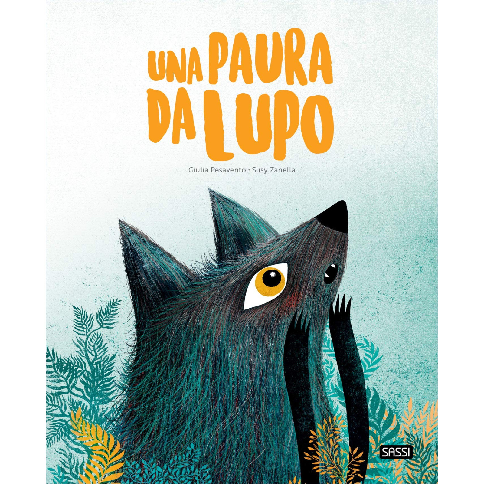 PICTURE BOOKS - UNA PAURA DA LUPO-SASSI EDITORE