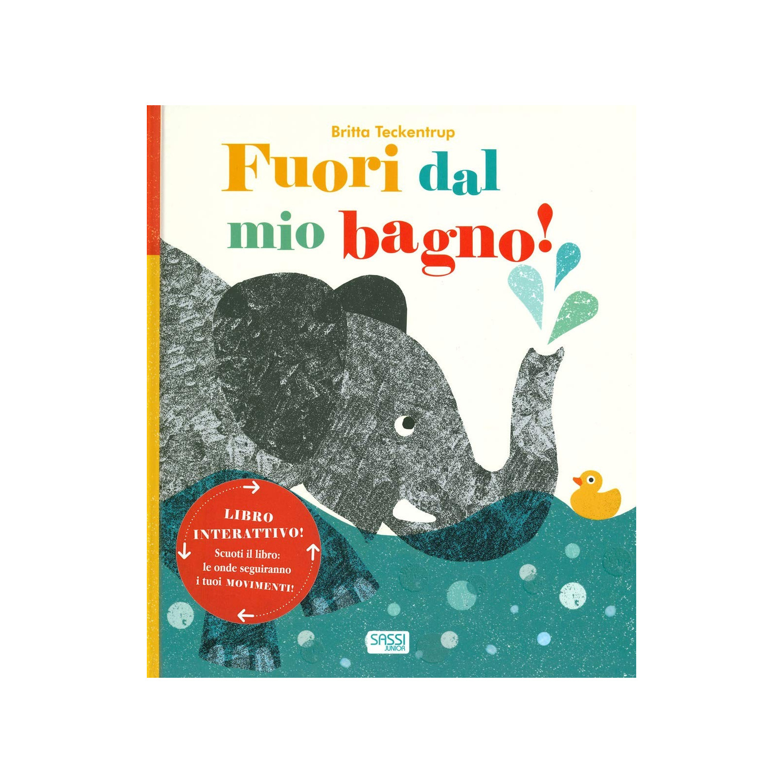 PICTURE BOOKS - FUORI DAL MIO BAGNO! - SASSI EDITORE - SASSI EDITORE - td-toys.it