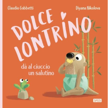 BOOKS PICTURES - DOLCE LONTRINO A SALUTINO - SASSI EDITORE - SASSI EDITORE - td-toys.it