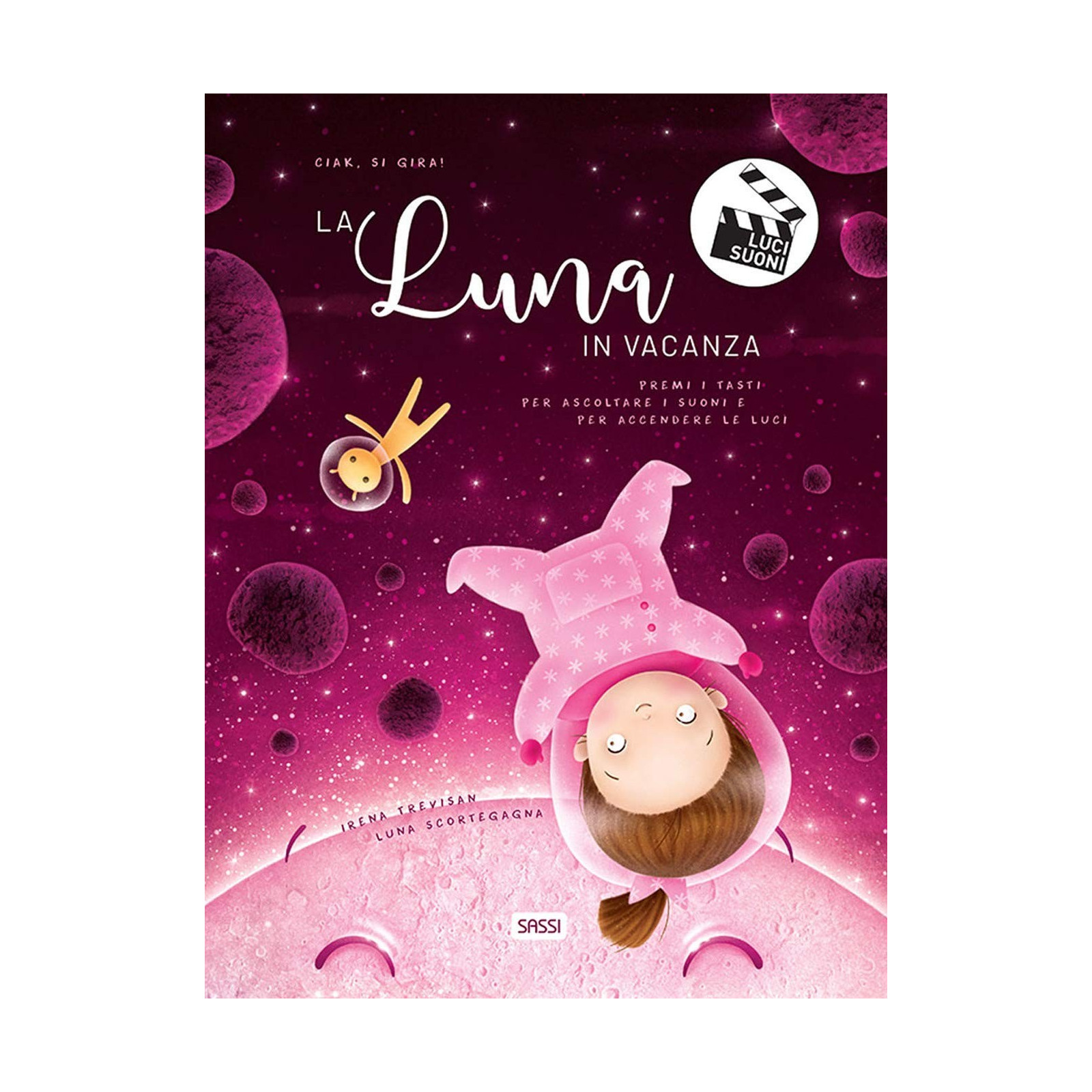 LIGHT AND SOUND BOOKS - CIAK, SI GIRA! LA LUNA IN VACANZA - SASSI EDITORE - SASSI EDITORE - td-toys.it