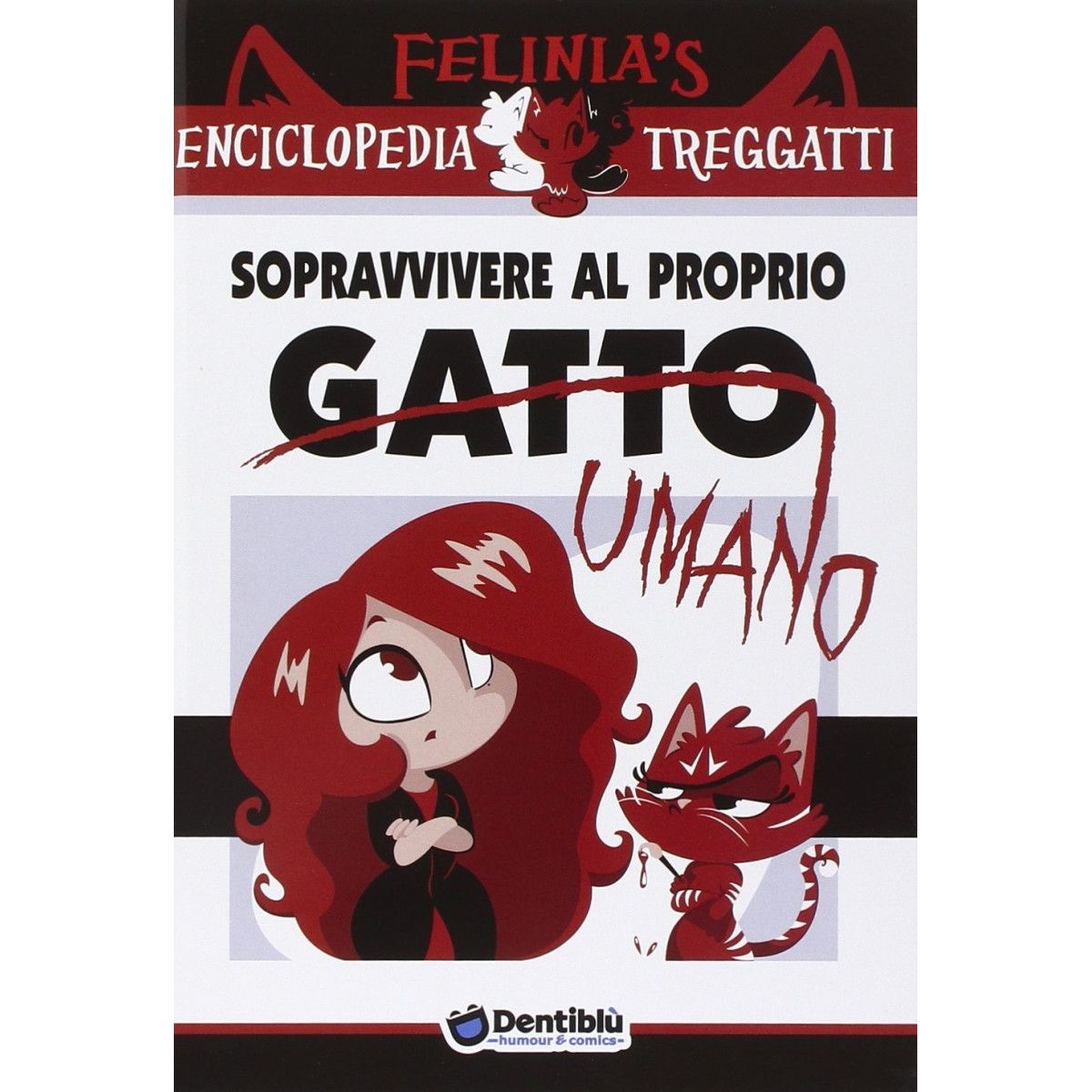 ENCICLOPEDIA TREGGATTI DI FELINIA 1:SOPRAVVIVERE AL PROPRIO GATTO - - COMIC BOOKS - td-toys.it