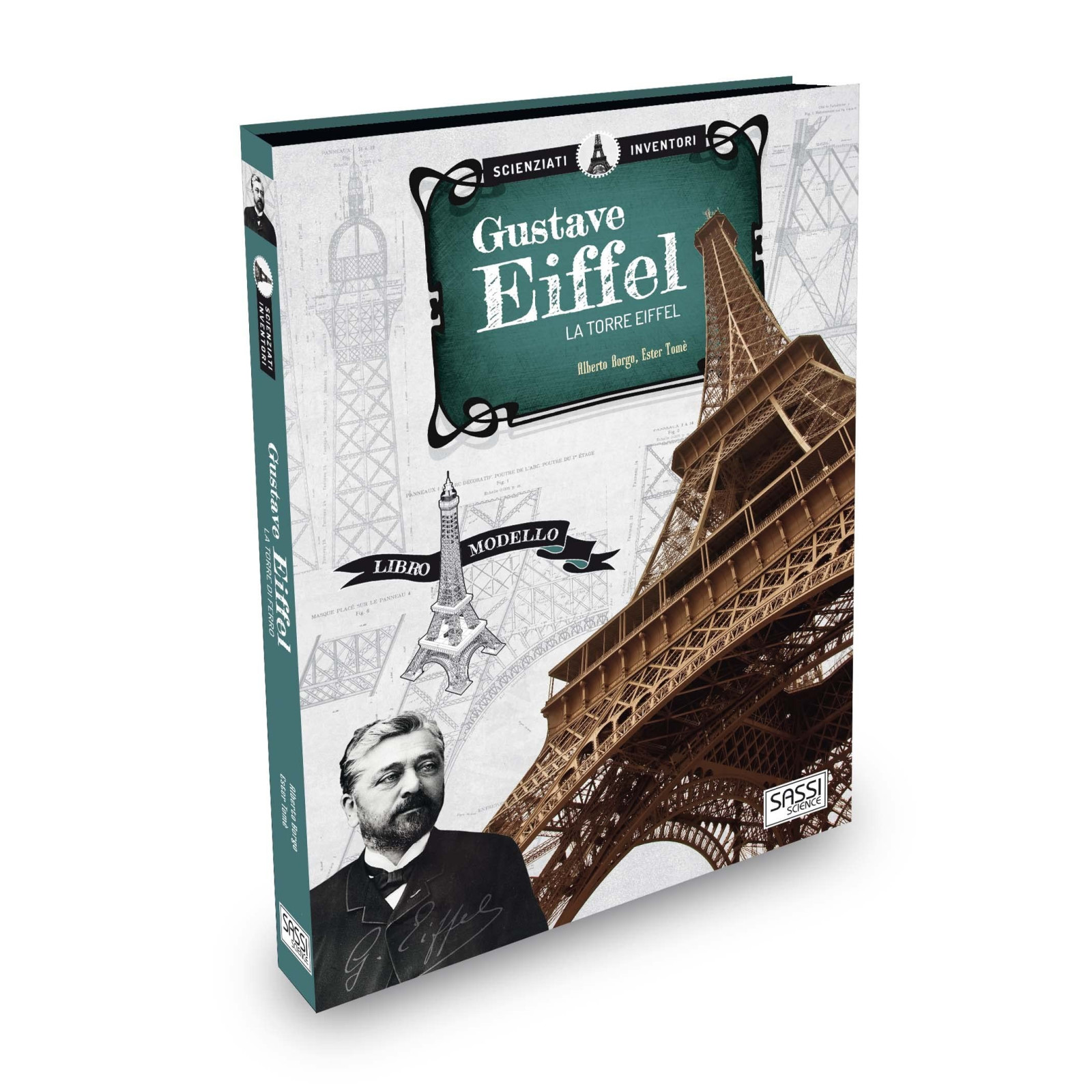 Gustave Eiffel. La Torre Eiffel. Scienziati e inventori. Con gadget - SASSI EDITORE - SASSI EDITORE - td-toys.it