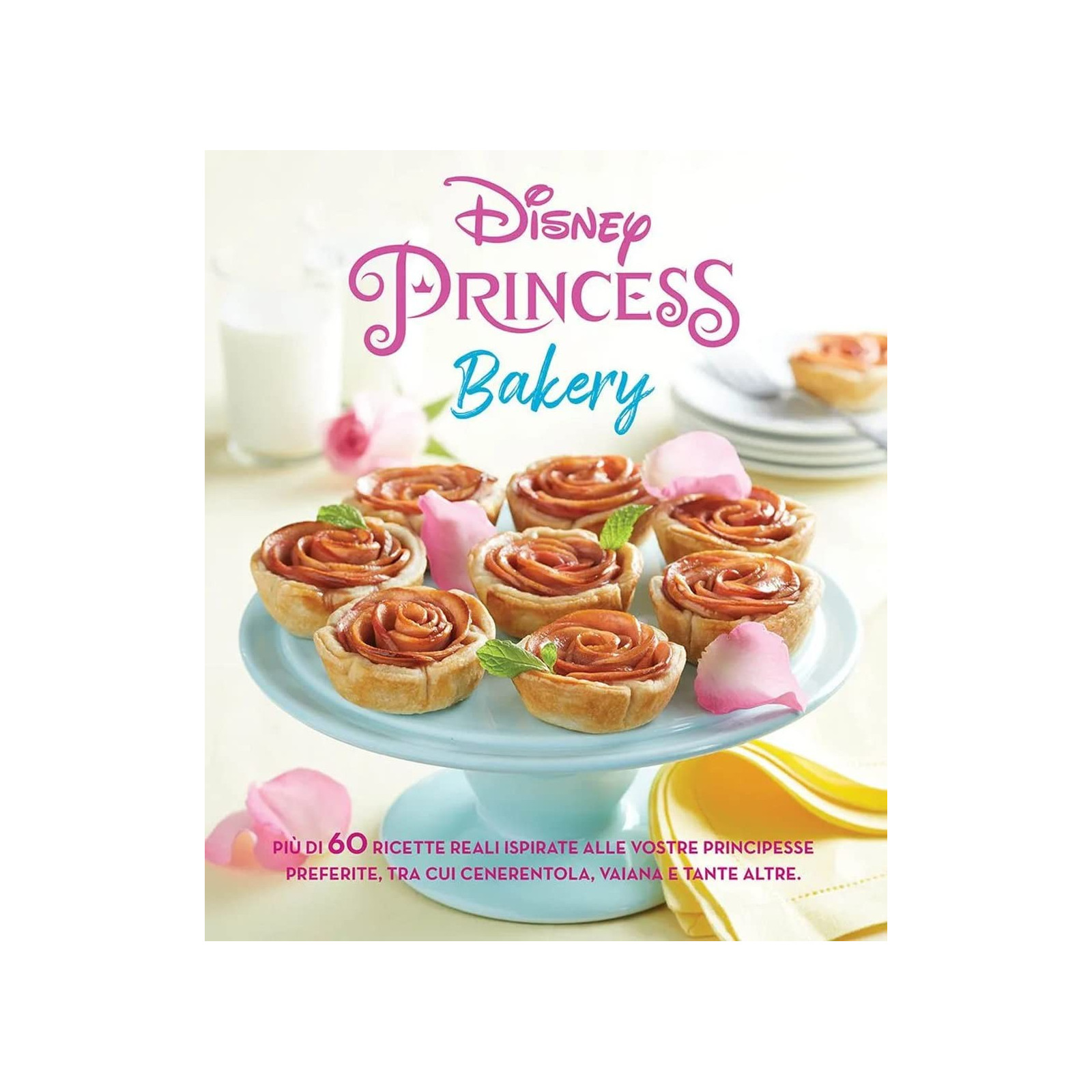 Disney princess bakery. Ediz. a colori - PANINI COMICS - LIBRI - td-toys.it