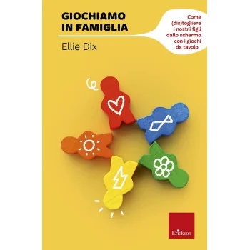 Giochiamo in famiglia. Come (dis)toglier - CENTRO STUDI ERICKSON - BOOKS - td-toys.it