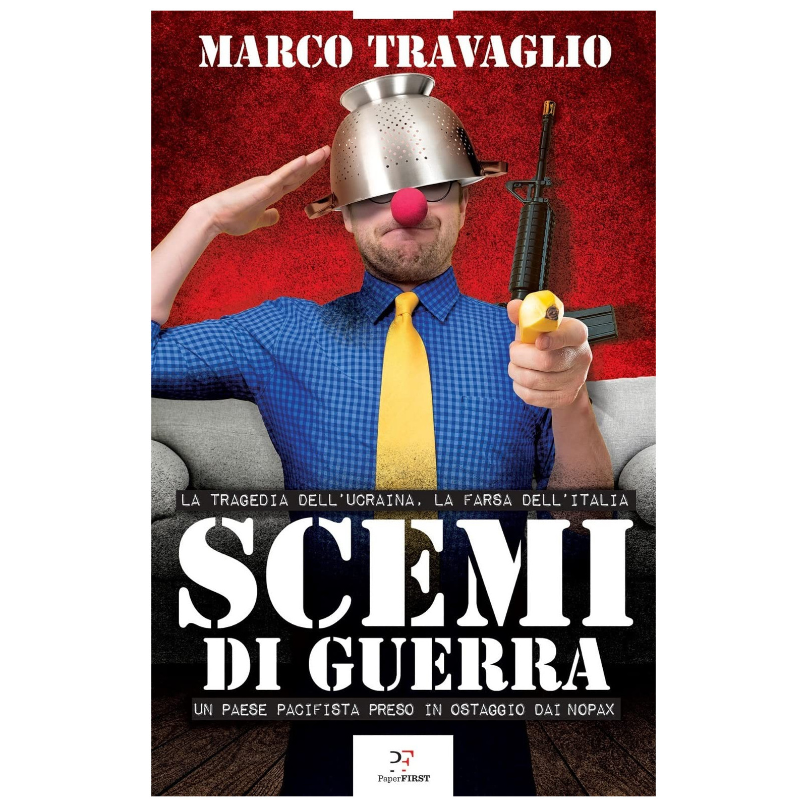 Marco Travaglio. Scemi di guerra. La tragedia dell' Ucraina - - LIBRI - td-toys.it