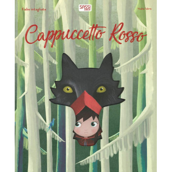 Cappuccetto rosso. Fiabe intagliate. Ediz. a colori-SASSI EDITORE- TD Toys