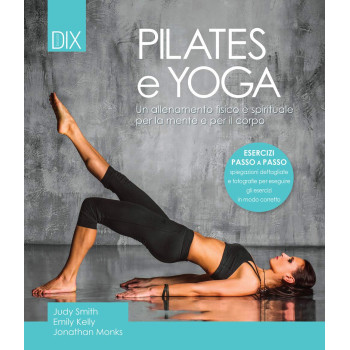 Pilates e yoga. Un allenamento fisico e - DIX - BOOKS - td-toys.it