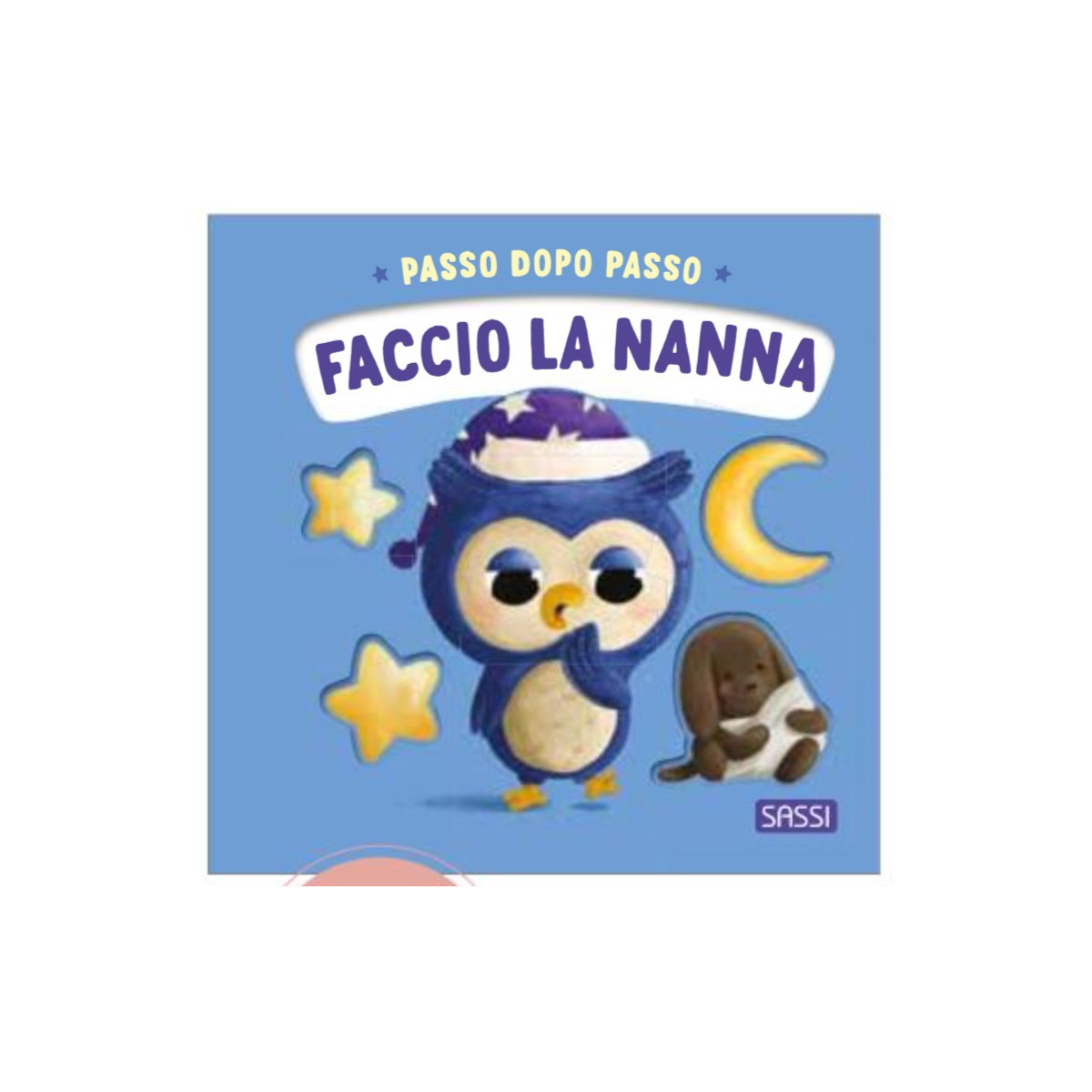 Passo dopo passo. Faccio la nanna-SASSI PUBLISHER