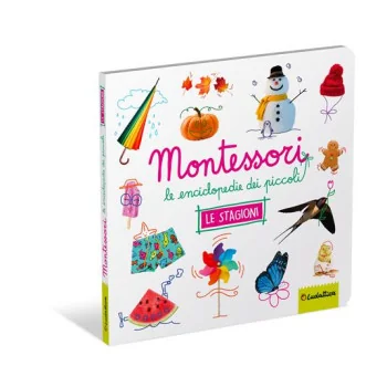 MONTESSORI - Le enciclopedie dei piccoli - Le stagioni - EDUCATIONAL - BOOKS - td-toys.it