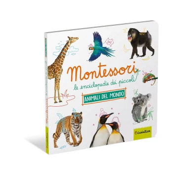 MONTESSORI - Le enciclopedie dei piccoli - Animali dal mondo-BOOKS