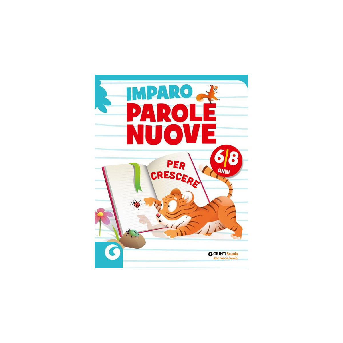 IMPARO PAROLE NUOVE CRESCERE 6-8 ANNI - GIUNTI - BOOKS - td-toys.it