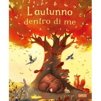 L'autunno dentro di me. Ediz. illustrata by SASSI EDITORE | SASSI P...