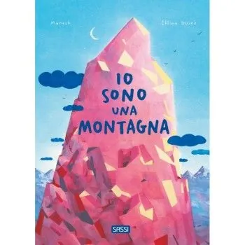 PICTURE BOOKS - IO SONO UNA MONTAGNA MANECH, C. GUINE'-SASSI PUBLISHER- TD Toys